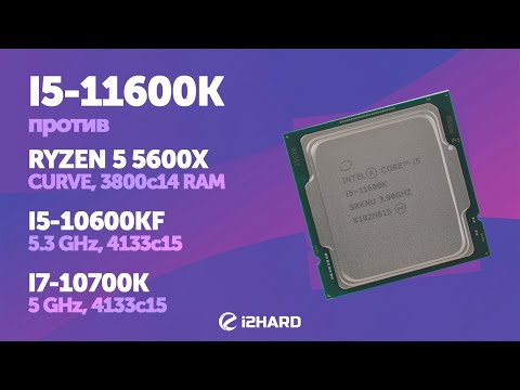 Test I5-11600K vs i5-10600KF, R5 5600X and i7-10700K