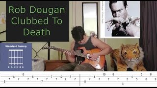 Rob Dougan Clubbed To Death Guitar Lesson and Tabs