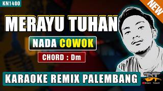 Download lagu MERAYU TUHAN (NADA PRIA) KARAOKE REMIX PALEMBANG mp3