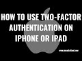 Use Two Factor Authentication on iPhone or iPad