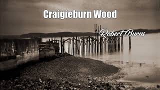 Craigieburn Wood (Robert Burns Poem)