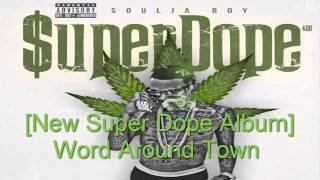 Soulja Boy - Word Around Town [New Super Dope Album]