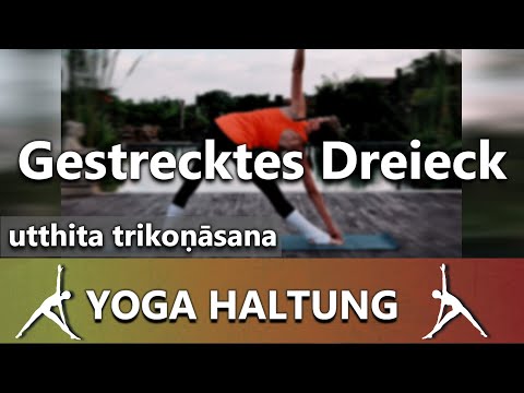 Utthita trikonasana | Effektive Tipps für dein gestreckten Dreieck | How to do | Yoga Lexikon