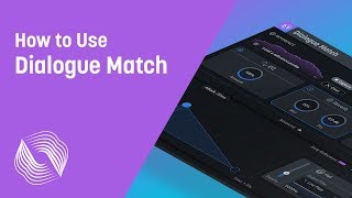 How to Use Dialogue Match | iZotope Audio Post Production Plug-in