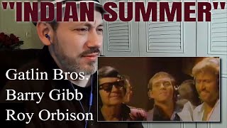 WATCH : Indian Summer - Barry Gibb, Roy Orbison &amp; Gatlin Brothers | REACTION