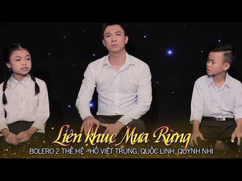 Bolero Hai Thế Hệ - Liên Khúc Mưa Rừng - Hồ Việt Trung, Quốc Linh, Quỳnh Nhi