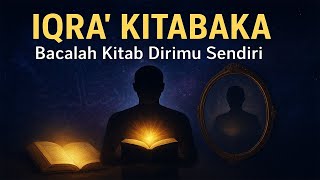 Download lagu Iqra’ Kitabaka | Bacalah Kitab Dirimu Sendiri – Perintah Ilahi yang Terlupakan mp3