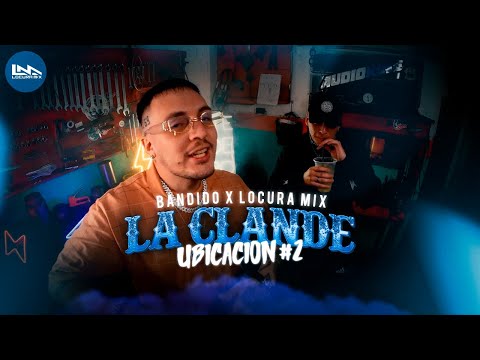BANDIDO | LOCURA MIX 📍 LA CLANDE ( Ubicación #2⚡)