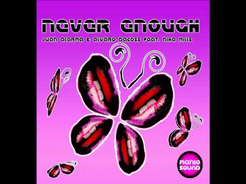 Never Enough - Juan Alarma & Álvaro Dacoss feat. Nika Mills