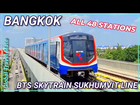 Bangkok BTS Skytrain Sukhumvit Metro Line All 48 stations 🇹🇭 Thailand