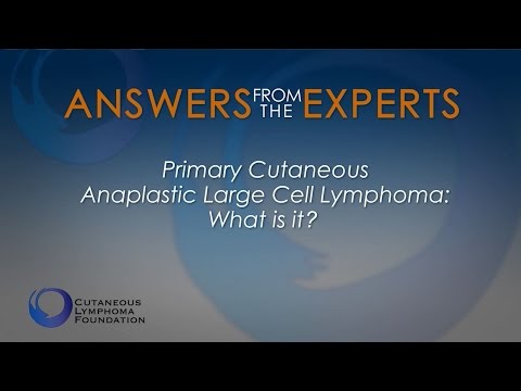 Answers from the Experts: What is Primary Cutaneous Anaplastic Large Cell Lymphoma?