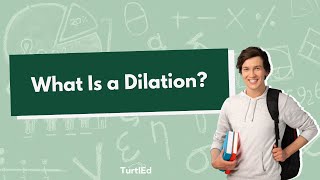 What Is a Dilation   Definition and Examples | Math Tips from TurtlEd