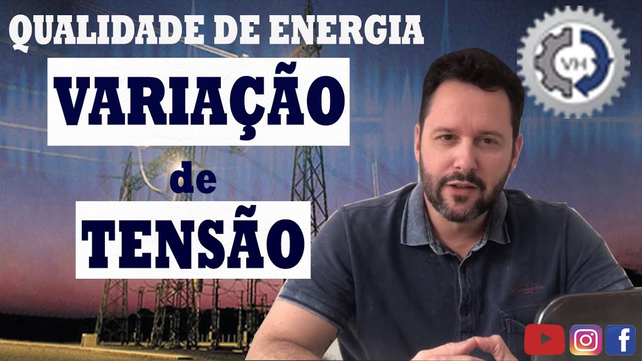 [QUALIDADE DE ENERGIA] PRINCIPAIS CAUSAS DA VARIAÇÃO DE TENSÃO