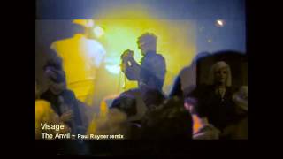 VISAGE &quot;THE ANVIL&quot; PAUL RAYNER REMIX