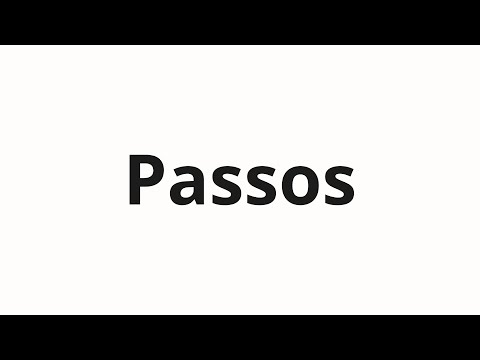 How to pronounce Passos