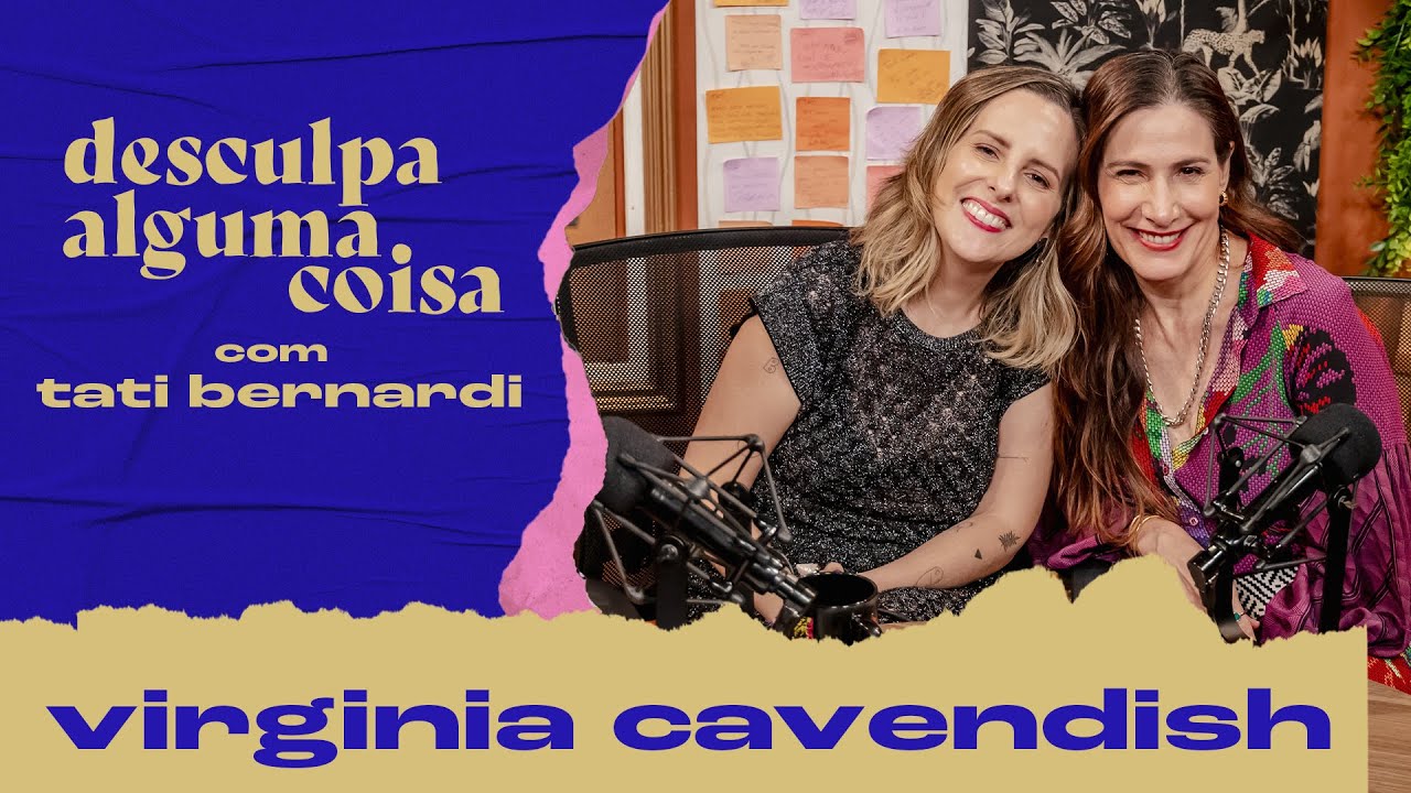 Virginia Cavendish fala da remoção do silicone, divórcio de Guel Arraes e exalta a filha Luisa