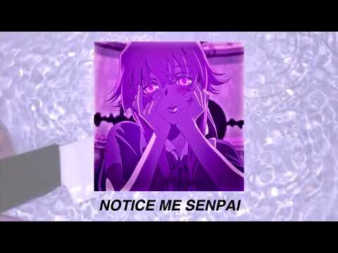 notice me senpai (yandere simulator) | slowed down + reverb