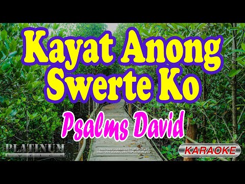 Kayat Anong Swerte Ko - Psalms David