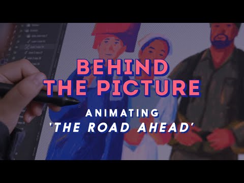 Behind The Picture: Animating ‘The Road Ahead’