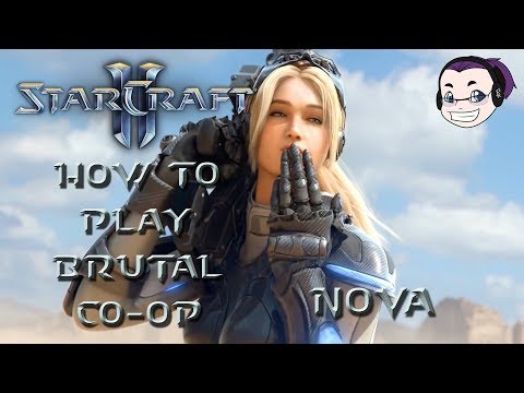 Starcraft 2 Brutal Co-Op Commanders - How to Play: Nova