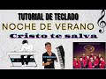 TUTORIAL DE TECLADO NOCHE DE VERANO CRISTO TE SALVA