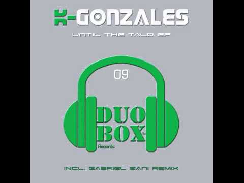 K-Gonzales - Until The Talo (Gabriel Zani Remix)