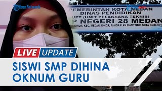 Oknum Guru SMP di Medan Hina Siswinya dengan Sebutan Miskin dan Bodoh, Sempat Dilaporkan ke DPRD