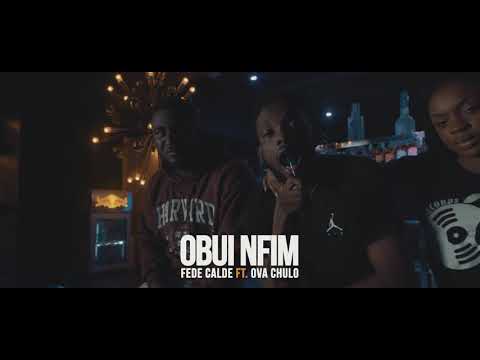 Fede Calde & Ova Chulo - Obui Nfim (Official Video)