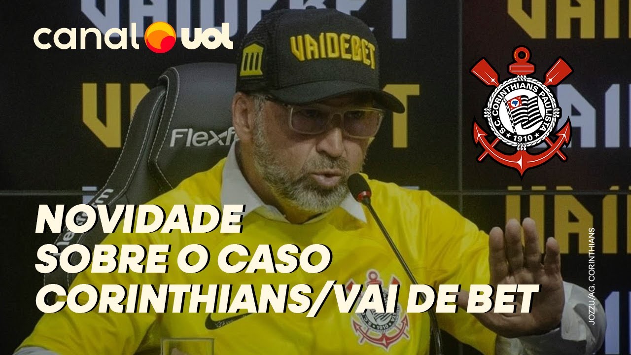 CORINTHIANS: POLÍCIA CIVIL QUESTIONA CLUBE SOBRE PAGAMENTO DE R$ 56 MILHÕES DA VAI DE BET