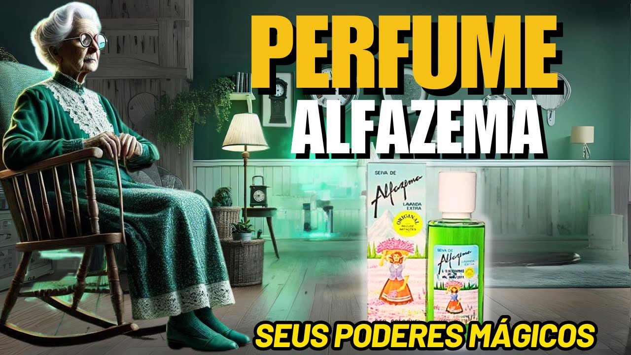 PERFUME ALFAZEMA, SUA MAGIA E MISTÉRIOS REVELADOS PELA VOVÓ MARIA