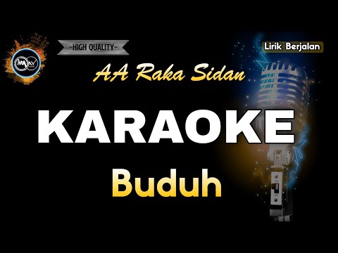 BUDUH AA RAKA SIDAN - KARAOKE