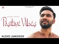 Jukebox - Audio | EP Positive Vibes | Hardeep Grewal | R Guru | New Punjabi Songs 2023