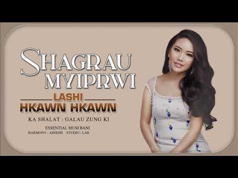 LASHI HKAWN HKAWN  - SHAGRAU MYIPRWI