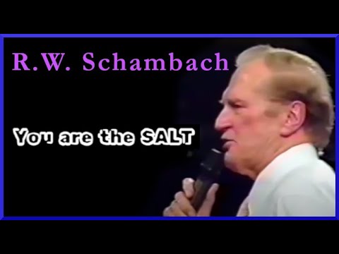 R.W. Schambach - You are the Salt! - 1998