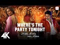 Where S The Party Tonight 4K Video KANK John Abhishek Preity Shaan Vasundhara Das