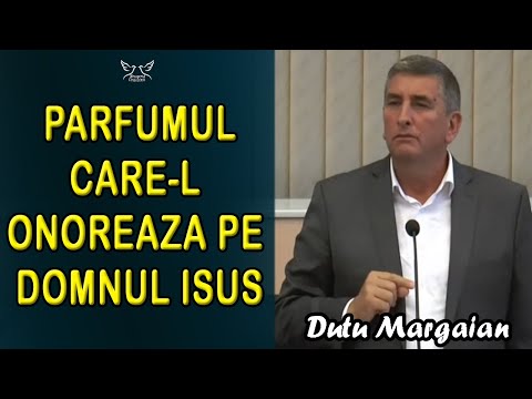 Dutu Margaian - Parfumul care-l onoreaza pe Domnul Isus. Ioan 12:1-11 | PREDICI