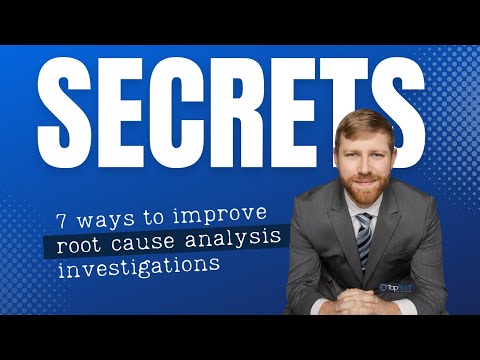 Seven Secrets of Root Cause Analysis