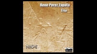 René Perez Zapata Trio - Phasme