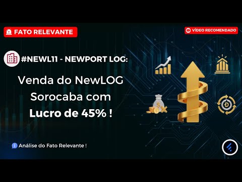 Thumbnail do vídeo: #NEWL11: O fundo VENDEU o NewLOG Sorocaba por R$ 9 MILHÕES, gerando LUCRO de 45%. Grana chegando?
