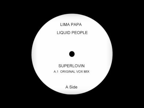 Lima Papa / Liquid People - Superlovin (Original Vox Mix) HQwav