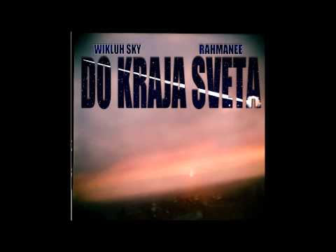 Wikluh Sky & Rahmanee  - Do kraja sveta (FULL EP)