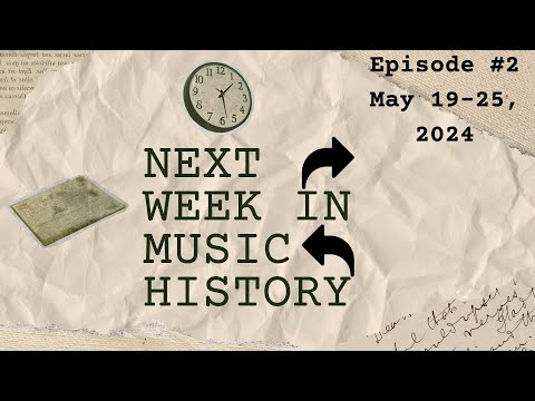 Next week in music history May 19, 2024.