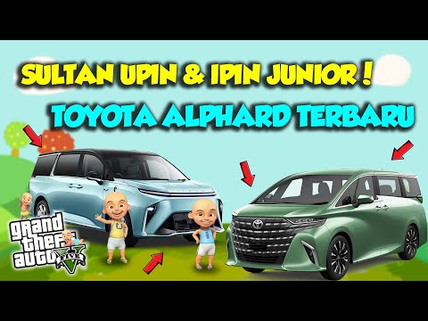 SULTAN UPIN IPIN JUNIOR BORONG MOBIL BARU TOYOTA ALPHARD 2025 MANTAP! - GTA 5 MOD UPIN & IPIN