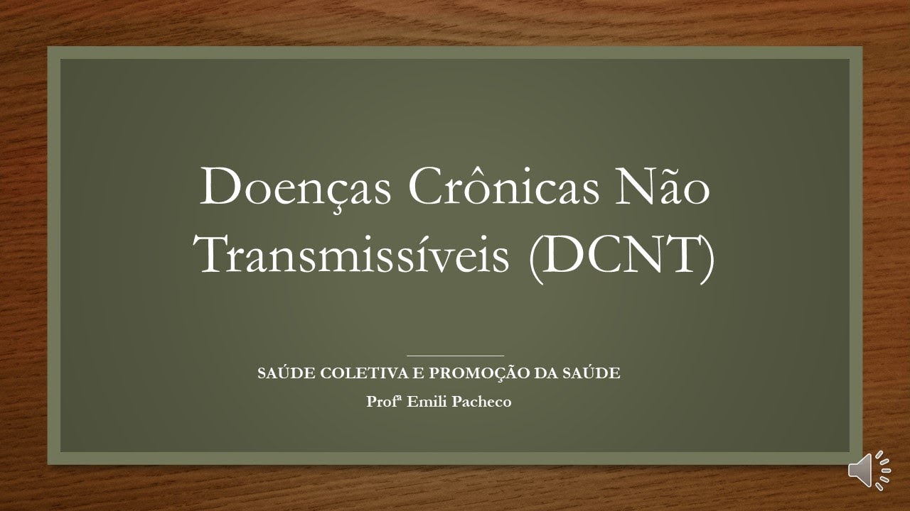 AULA  DOENÇA CRÔNICA NÃO TRANSMISSÍVEL DCNT