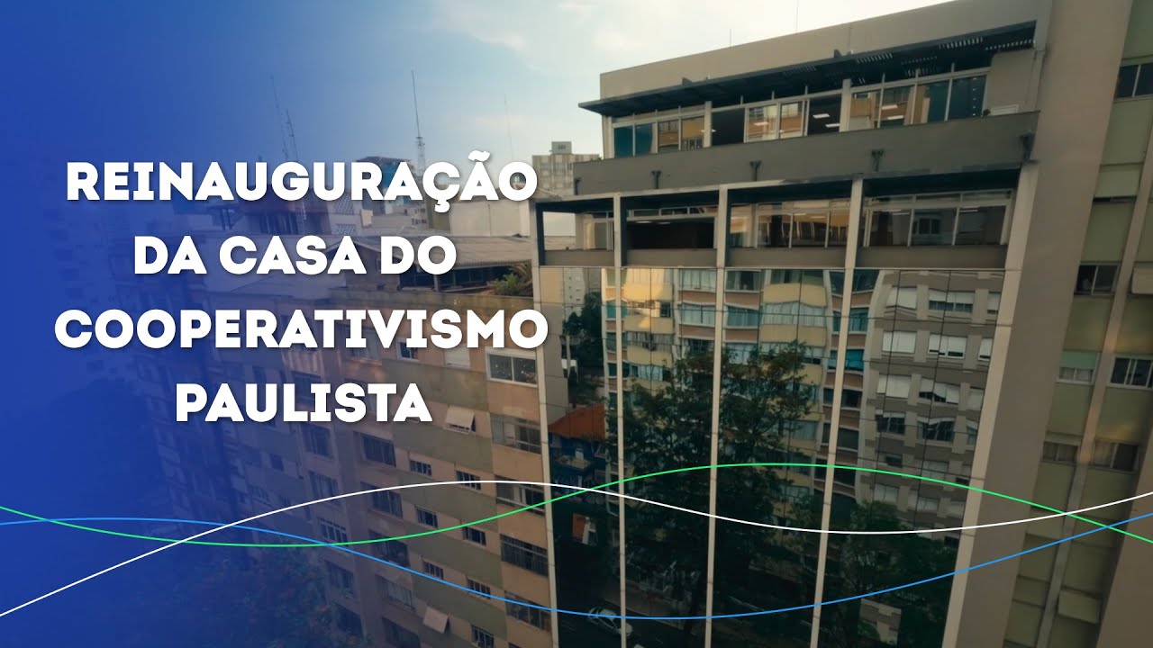 Reinauguração da Casa do Cooperativismo Paulista