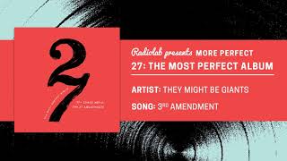 27: The Most Perfect Album | They Might Be Giants | 3rd Amendment