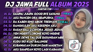 Download lagu DJ JAWA FULL ALBUM TERBARU 2025 || DJ SAMPAI JUMPA GOOD BYE SAYANG - DJ AKU PANCEN ORA SEMPURNA  mp3