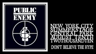 Public Enemy - Don&#39;t Believe The Hype (Central Park Summerstage 2010)