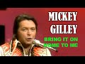 MICKEY GILLEY - Bring It On Home To Me