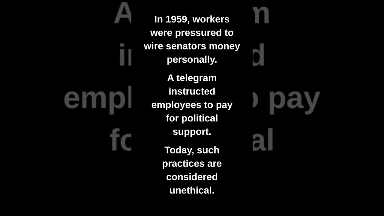In 1959, workers were pressured to wire senators money personally.